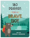180 Prayers for a Brave Boy - Quiet-Time Inspiration and Encouragement 